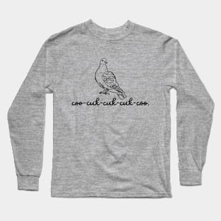 Rock Dove Graphic - Actual Bird Call Long Sleeve T-Shirt